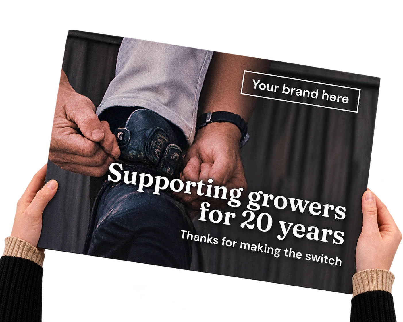Hands hold up a printed gift box with "Your brand here" in the corner, reading "Supporting growers for 20 years. Thanks for making the switch."